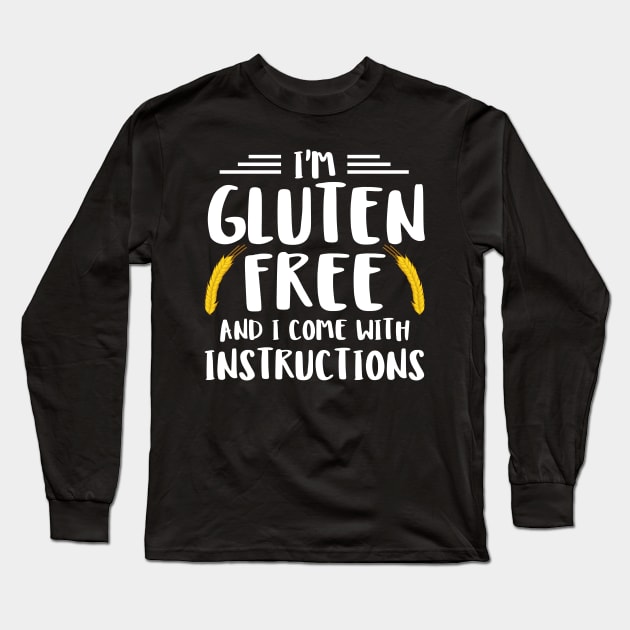 I'm Gluten Free And I Come With Instructions Long Sleeve T-Shirt by SimonL